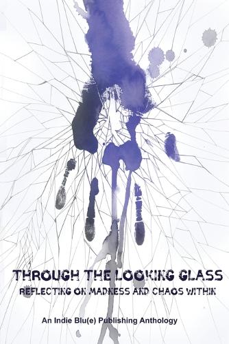 Through The Looking Glass: Reflecting on Madness and Chaos Within (Paperback)