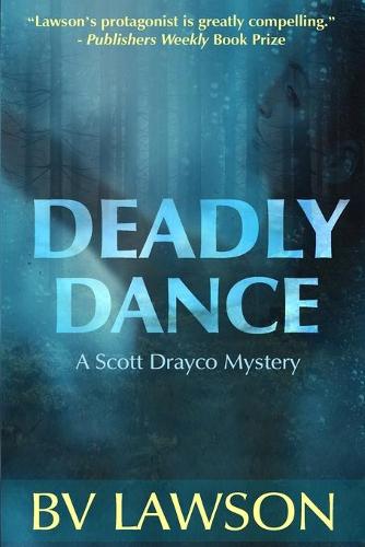 Deadly Dance: A Scott Drayco Mystery - Scott Drayco Mystery 6 (Paperback)