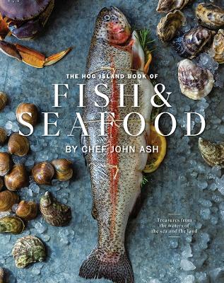 The Hog Island Book of Fish & Seafo: Culinary Treasures from Our Waters (Hardback)