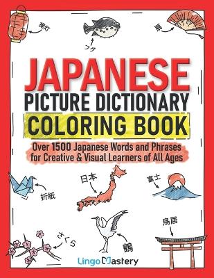 Lingo Mastery Japanese Picture Dictionary Coloring Book