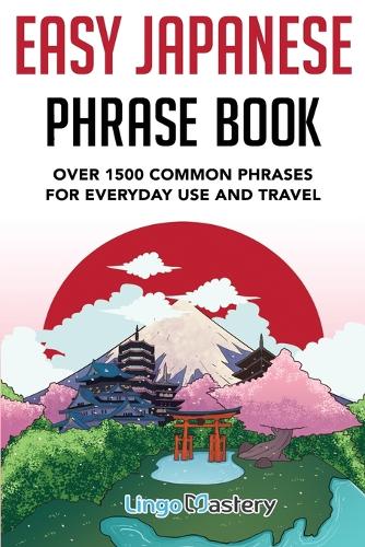 Lingo Mastery Easy Japanese Phrase Book