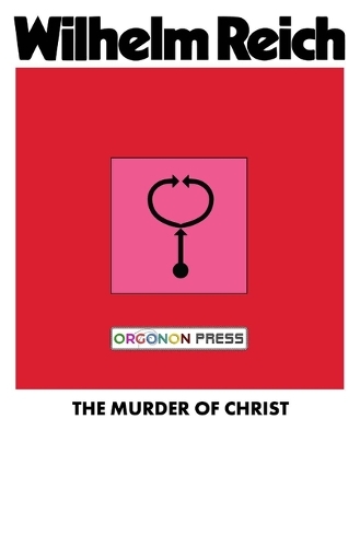 Orgonon Press The Murder Of Christ