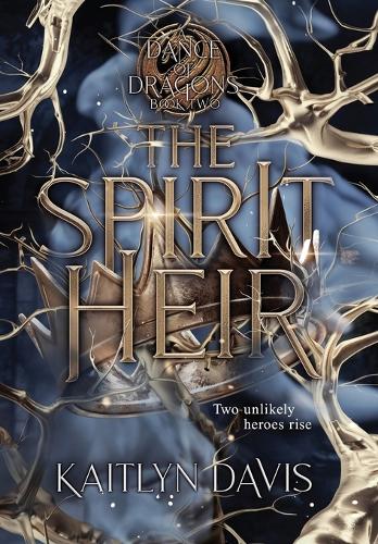 The Spirit Heir - A Dance of Dragons 2 (Hardback)