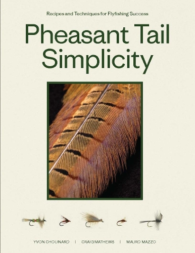 Pheasant Tail Simplicity by Yvon Chouinard, Craig Mathews