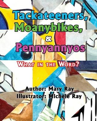 Tackateeners, Moanybikes, & Pennyannyos (Paperback)
