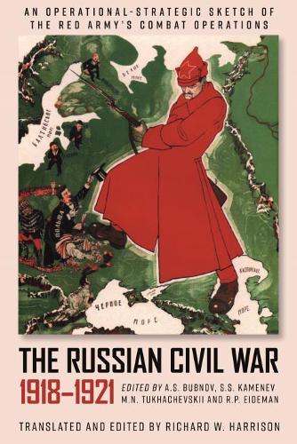 Casemate Publishers The Russian Civil War, 1918-1921