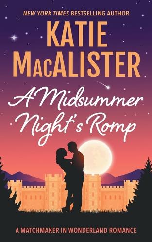 A Midsummer Night's Romp - Matchmaker in Wonderland 2 (Paperback)