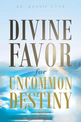 Divine Favor for Uncommon Destiny (Paperback)