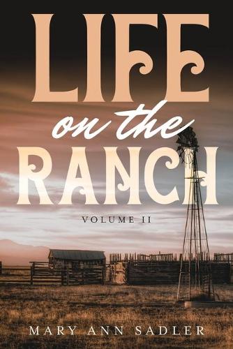 Life on the Ranch: Volume II: A Race against Time (Paperback)