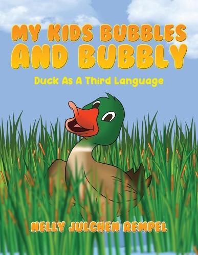 My Kids Bubbles and Bubbly: Duck as a Third Language (Paperback)