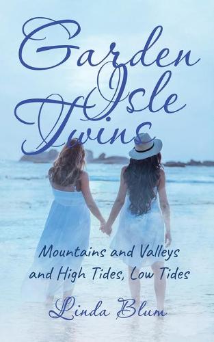 Garden Isle Twins: Mountains and Valleys and High Tides, Low Tides (Paperback)