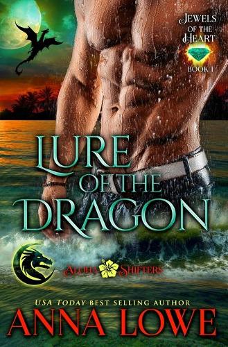 Lure of the Dragon - Aloha Shifters: Jewels of the Heart 1 (Paperback)