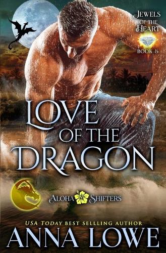 Love of the Dragon - Aloha Shifters: Jewels of the Heart 5 (Paperback)