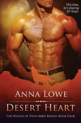 Desert Heart - The Wolves of Twin Moon Ranch 4 (Paperback)