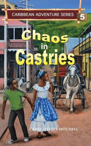 Chaos in Castries: Caribbean Adventure Series Book 5 (Paperback)