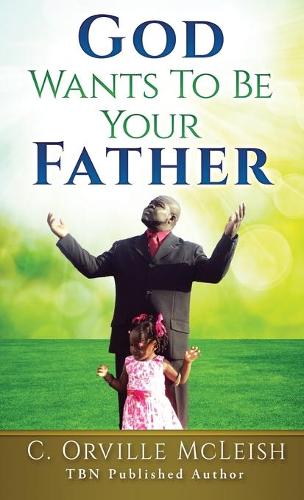 God Wants To Be Your Father (Hardback)