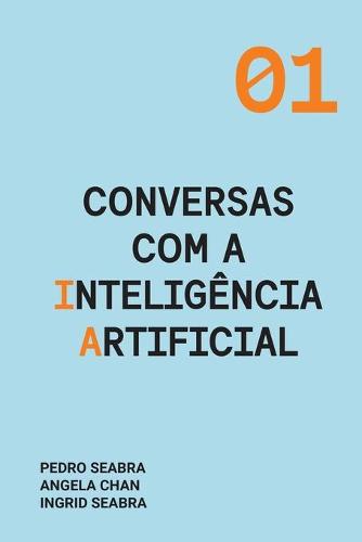 Conversas com a Inteligencia Artificial - Conversas Com a Inteligencia Artificial 1 (Paperback)