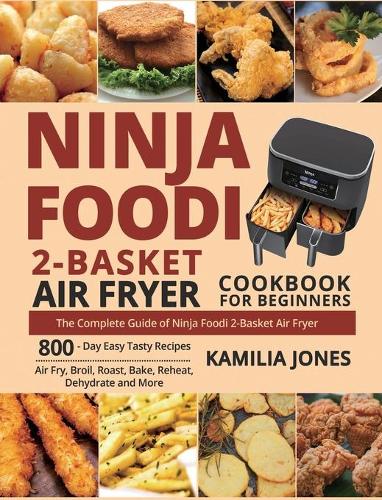 Ninja Foodi 2-Basket Air Fryer Cookbook for Beginners by Lauren
