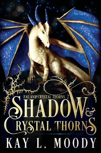 Shadow and Crystal Thorns - Fae and Crystal Thorns 2 (Paperback)
