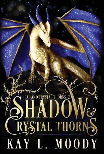 Shadow and Crystal Thorns - Fae and Crystal Thorns 2 (Hardback)