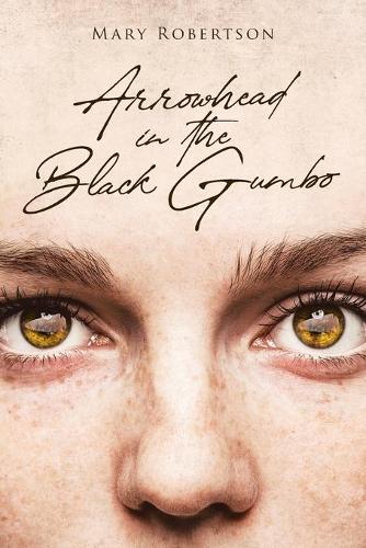 Arrowhead in the Black Gumbo (Paperback)