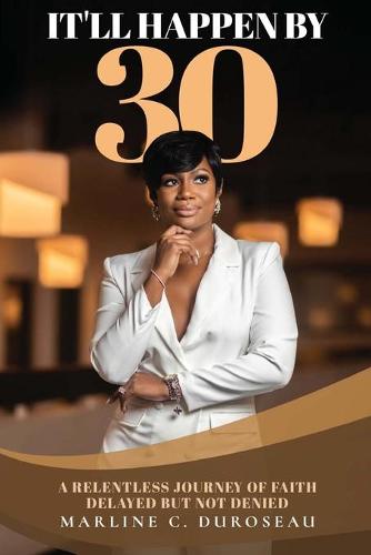 Marline Rin Book It'll Happen By 30 A Relentless Journey of Faith Delayed But Not Denied ...