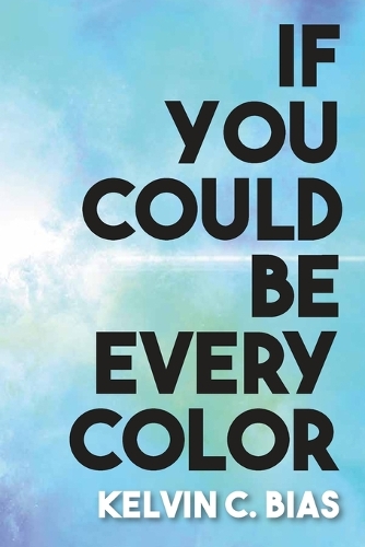 If You Could Be Every Color (Paperback)