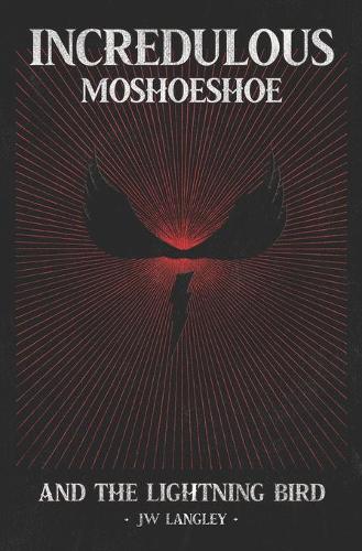 Incredulous Moshoeshoe and the Lightning Bird (Paperback)