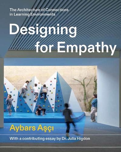 Designing for Empathy: The Architecture of Connections in Learning Environments (Paperback)