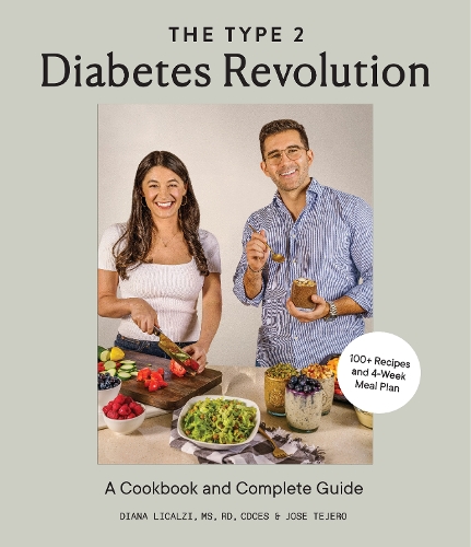 The Type 2 Diabetes Revolution: 100 Delicious Recipes and a 4-Week Meal Plan to Kick-Start a Healthier Life (Paperback)