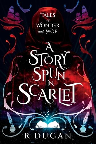 A Story Spun in Scarlet - Tales of Wonder and Woe 1 (Paperback)