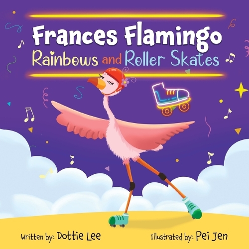 Frances Flamingo Rainbow and Roller Skates (Paperback)