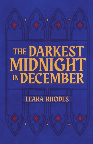 The Darkest Midnight in December by Leara Rhodes | Waterstones