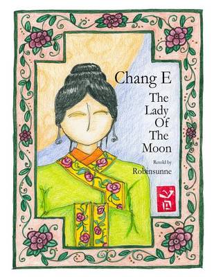 Chang E: The Lady of the Moon (Paperback)