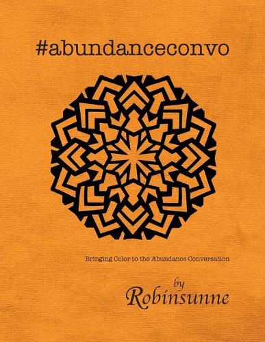 #abundanceconvo: Bringing Color to the Abundance Conversation (Paperback)