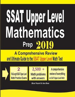 SSAT Upper Level Mathematics Prep 2019: A Comprehensive Review and Ultimate Guide to the SSAT Upper Level Math Test (Paperback)