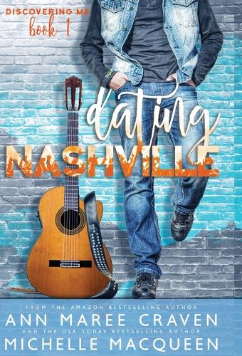 Dating Nashville (Discovering Me Book 1) - Discovering Me 1 (Hardback)