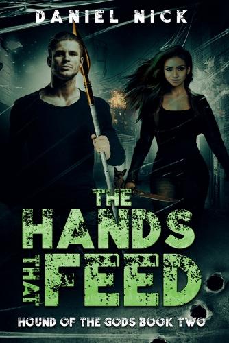 The Hands That Feed: Hound of the Gods Book Two - Hound of the Gods 2 (Paperback)