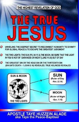 The True Jesus: The Highest Revelation of God (Paperback)