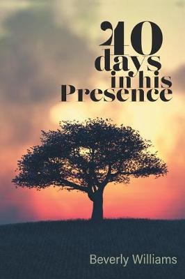 40 Days in His Presence (Paperback)
