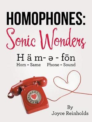 Homophones: Sonic Wonders: H � M- ? - Fon Hom = Same Phone = Sound (Paperback)