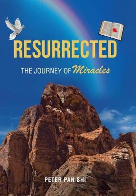 Resurrected: The Journey of Miracles (Hardback)