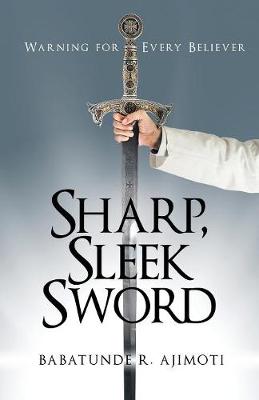 Sharp, Sleek Sword: Warning for Every Believer (Paperback)