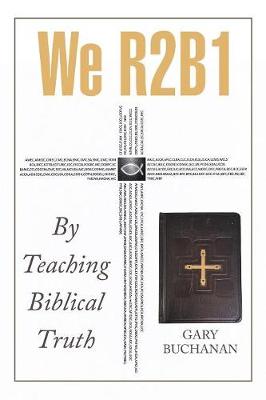 We R2b1: By Teaching Biblical Truth (Paperback)