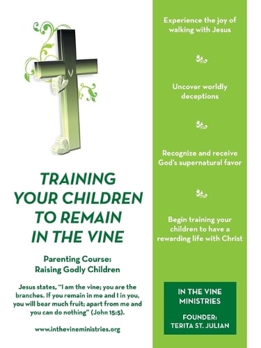 Training Your Children to Remain in the Vine: Parenting Course: Raising Godly Children (Paperback)