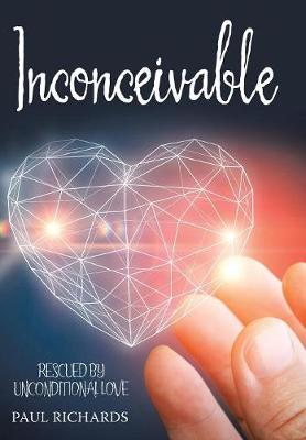 Inconceivable: Rescued by Unconditional Love (Hardback)