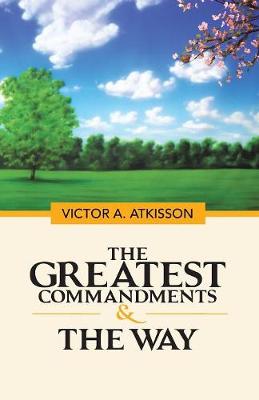 The Greatest Commandments & the Way (Paperback)
