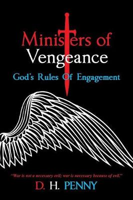 Ministers of Vengeance: God's Rules of Engagement (Paperback)