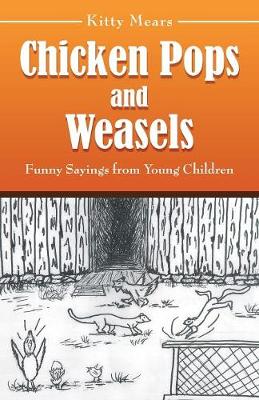 Chicken Pops and Weasels: Funny Sayings from Young Children (Paperback)