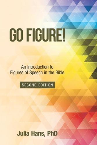 Go Figure!: An Introduction to Figures of Speech in the Bible (Paperback)